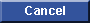 Cancel